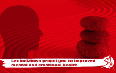 Let lockdown propel you to improved mental and emotional health